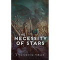 The Necessity of Stars - Paperback