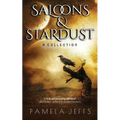 Saloons & Stardust: A Collection - Paperback