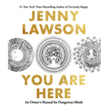 You Are Here: An Owner's Manual for Dangerous Minds - Paperback