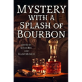 Mystery with a Splash of Bourbon - Paperback