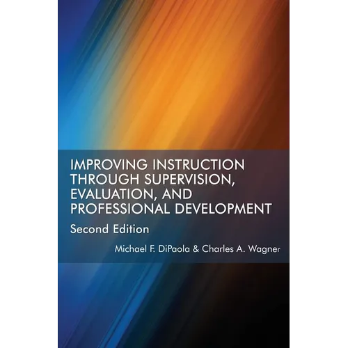 Improving Instruction Through Supervision, Evaluation, and Professional Development Second Edition - Paperback