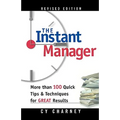 The Instant Manager: More Than 100 Quick Tips and Techniques for Great Results - Paperback