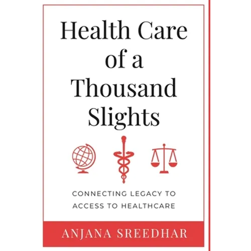 Health Care of a Thousand Slights: Connecting Legacy to Access to Healthcare