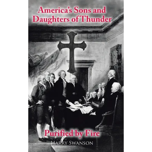 America's Sons and Daughters of Thunder Purified by Fire