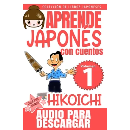 Hikoichi: Aprende Japonés Con Cuentos - Paperback