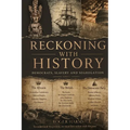Reckoning with History