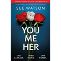 You, Me, Her: An unputdownable psychological thriller with a heart-stopping twist - Paperback