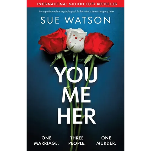 You, Me, Her: An unputdownable psychological thriller with a heart-stopping twist - Paperback