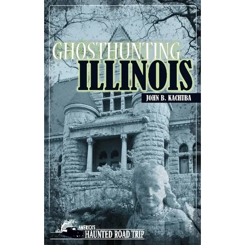 Ghosthunting Illinois - Paperback