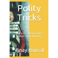 Polity Tricks: Learn and Remember Indian Constitution - Paperback