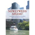 Newlyweds Afloat: Married Bliss and Mechanical Breakdowns While Living Aboard a Trawler - Paperback