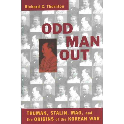 Odd Man Out: Truman, Stalin, Mao, and the Origins of the Korean War - Paperback