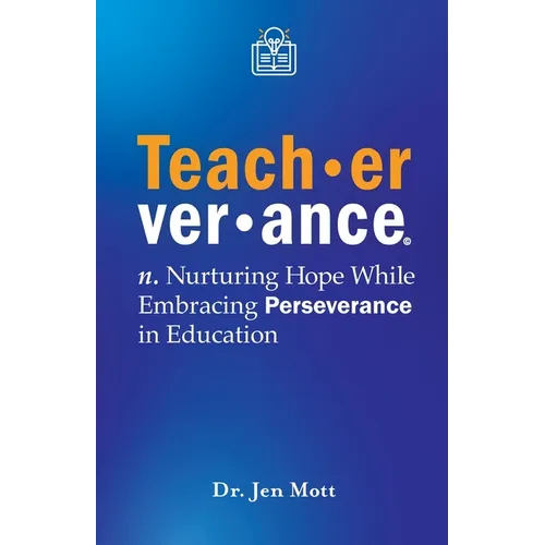 Teacherverance: Nurturing Hope While Embracing Perseverance in Education - Paperback