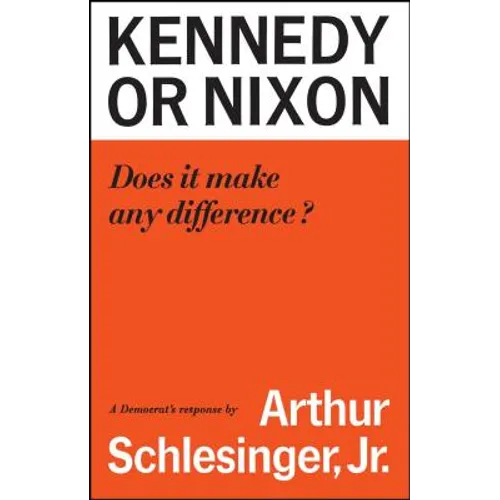 Kennedy or Nixon: What's the Difference? - Paperback