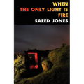 When the Only Light Is Fire - Paperback