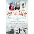 Lost Ski Areas of Colorado's Front Range and Northern Mountains