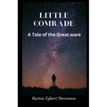 Little Comrade: A Tale of the Great War