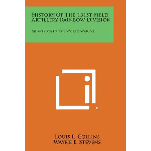 History of the 151st Field Artillery Rainbow Division: Minnesota in the World War, V1