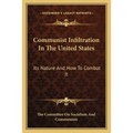 Communist Infiltration In The United States: Its Nature And How To Combat It