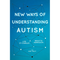 New Ways of Understanding Autism - Paperback