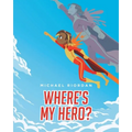 Where's My Hero? - Paperback