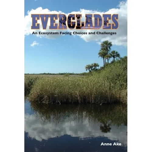 Everglades: An Ecosystem Facing Choices and Challenges