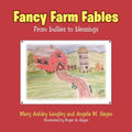Fancy Farm Fables: From Bullies to Blessings - Paperback