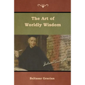 The Art of Worldly Wisdom - Paperback