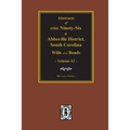 (Old) Ninety-Six and Abbeville District, South Carolina Wills and Bonds, Vol. #2.