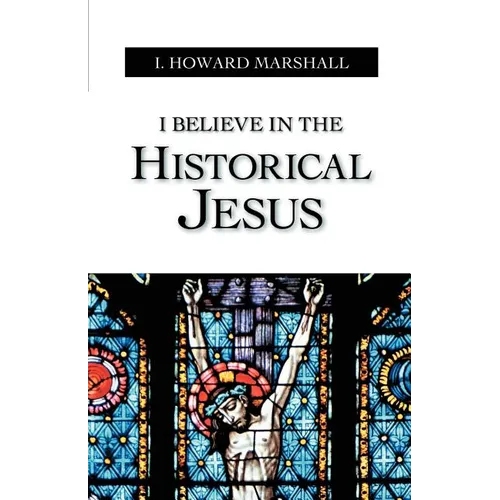 I Believe in the Historical Jesus - Paperback
