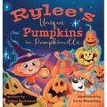 Rylee's Unique Pumpkins in Pumpkinville - Hardcover