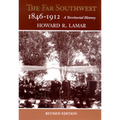 The Far Southwest, 1846-1912: A Territorial History