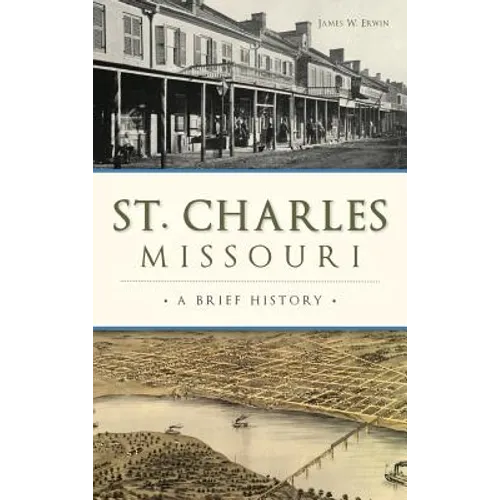 St. Charles, Missouri: A Brief History