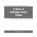 A History of Rockbridge County, Virginia - Paperback