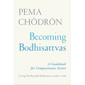 Becoming Bodhisattvas: A Guidebook for Compassionate Action - Paperback