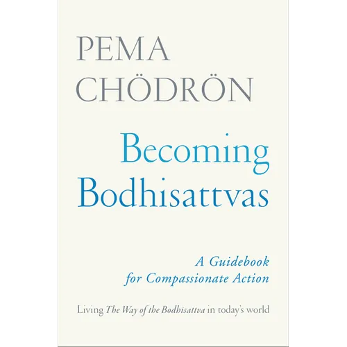 Becoming Bodhisattvas: A Guidebook for Compassionate Action - Paperback