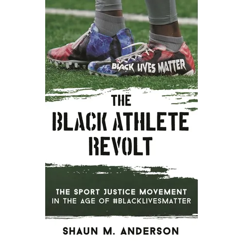 The Black Athlete Revolt: The Sport Justice Movement in the Age of #Blacklivesmatter