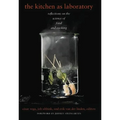 The Kitchen as Laboratory: Reflections on the Science of Food and Cooking - Hardcover