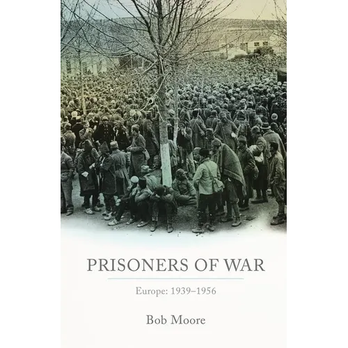 Prisoners of War: Europe: 1939-1955