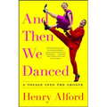 And Then We Danced: A Voyage Into the Groove - Paperback