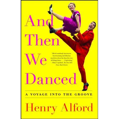 And Then We Danced: A Voyage Into the Groove - Paperback