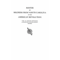 Roster of Soldiers from North Carolina in the American Revolution, with an Appendix Containing a Collection of Miscellaneous Records