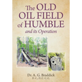 The Old Oil Field of Humble and its Operation