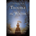Trouble the Water - Paperback