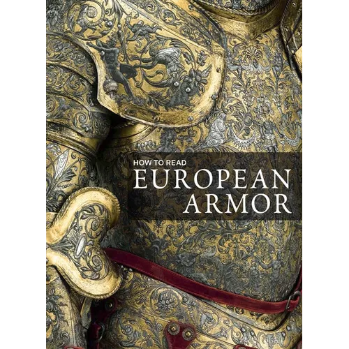 How to Read European Armor - Paperback