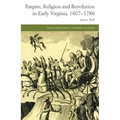 Empire, Religion and Revolution in Early Virginia, 1607-1786