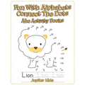 Fun With Alphabets Connect The Dots: Abc Activity Books - Paperback
