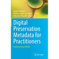 Digital Preservation Metadata for Practitioners: Implementing Premis - Hardcover