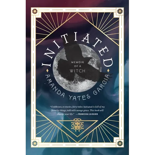 Initiated: Memoir of a Witch - Paperback