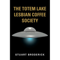 The Totem Lake Lesbian Coffee Society - Paperback